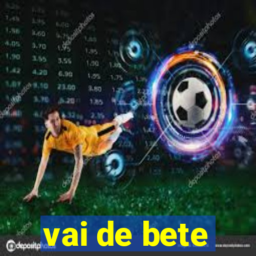 vai de bete